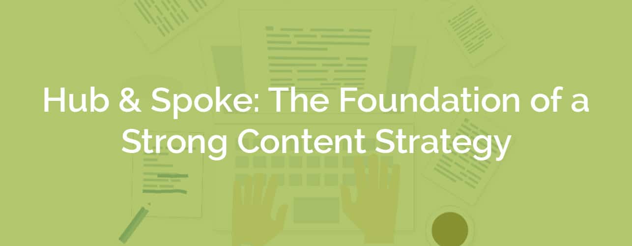 Hub and Spoke Content Marketing Strategy